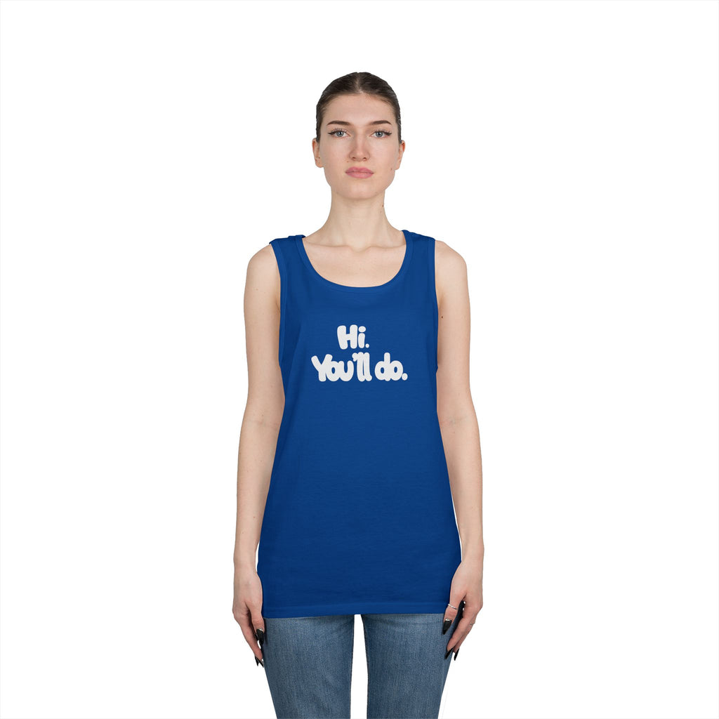 Hi you'll do - Graphic Tank Top
