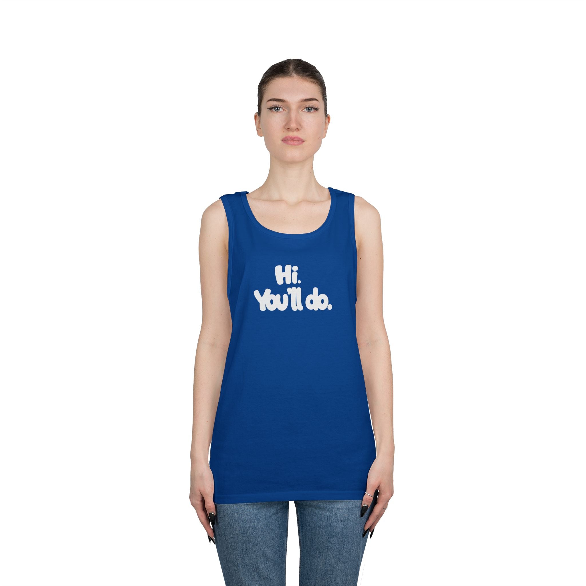 Hi you'll do - Graphic Tank Top