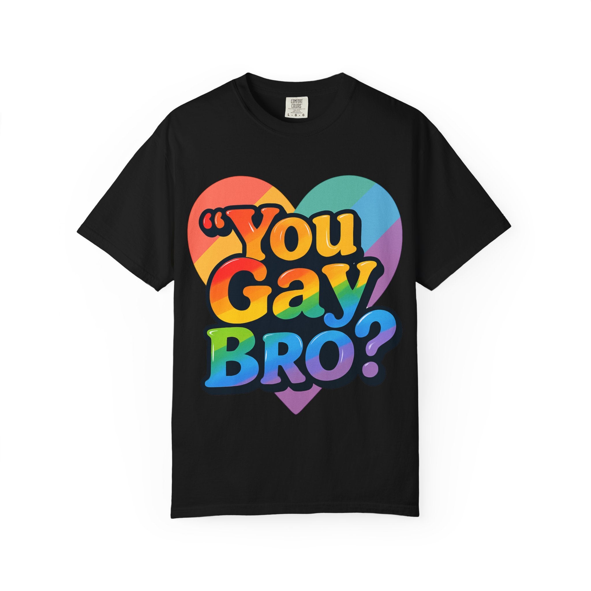 You Gay Bro -  T-Shirt - Unisex