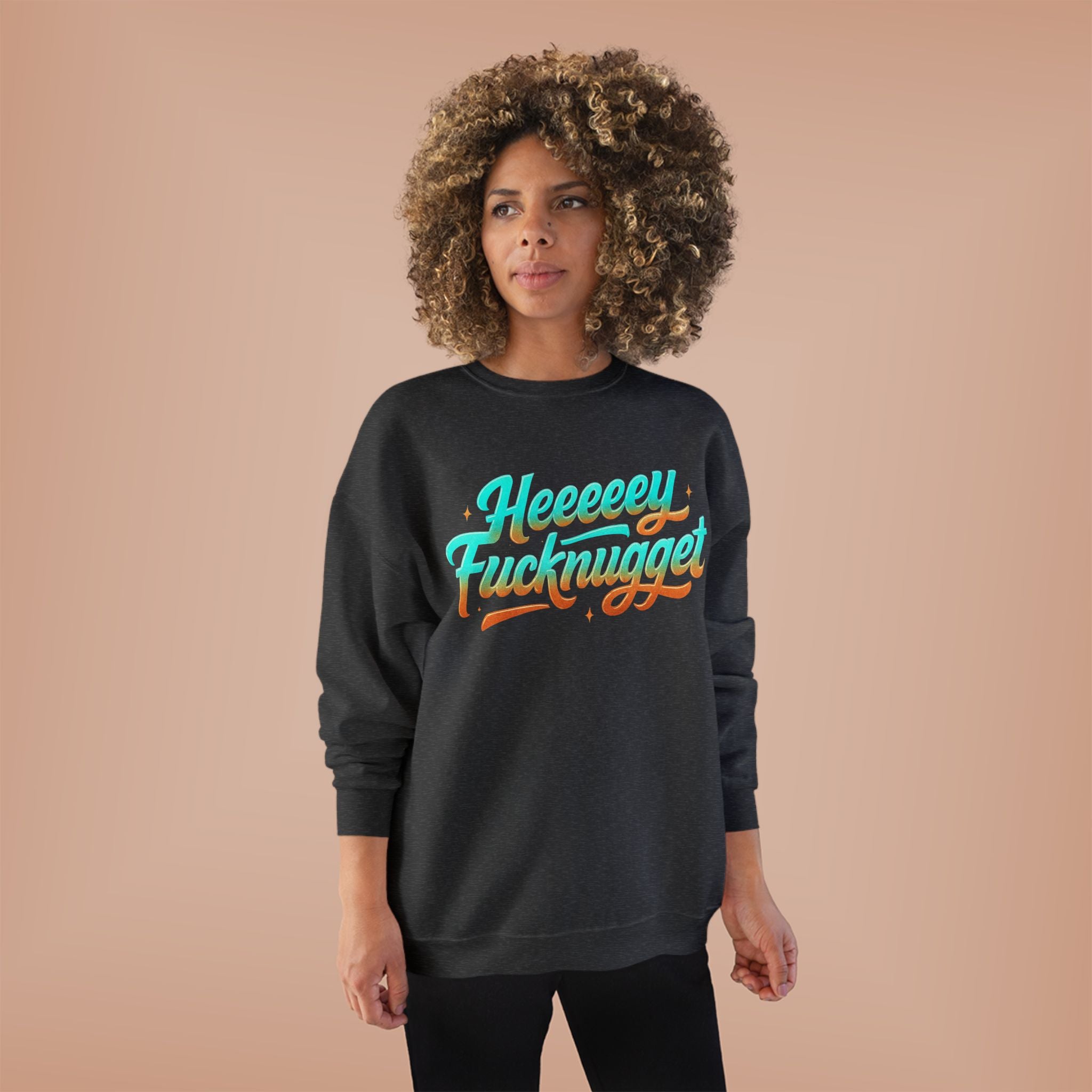 Crewneck Sweatshirt - Heeeey Fucknugget