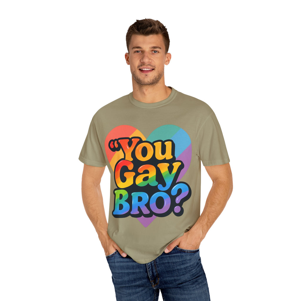 You Gay Bro -  T-Shirt - Unisex