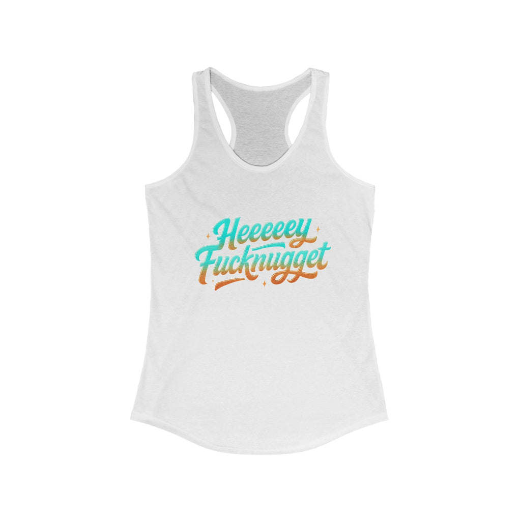 Racerback Tank - Heeey Fucknugget Women's Tank