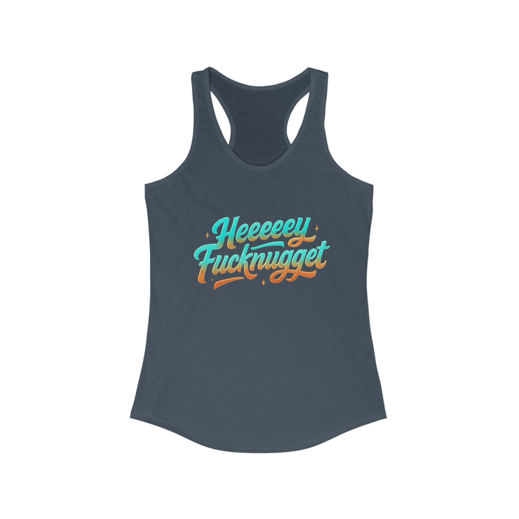 Racerback Tank - Heeey Fucknugget Women's Tank