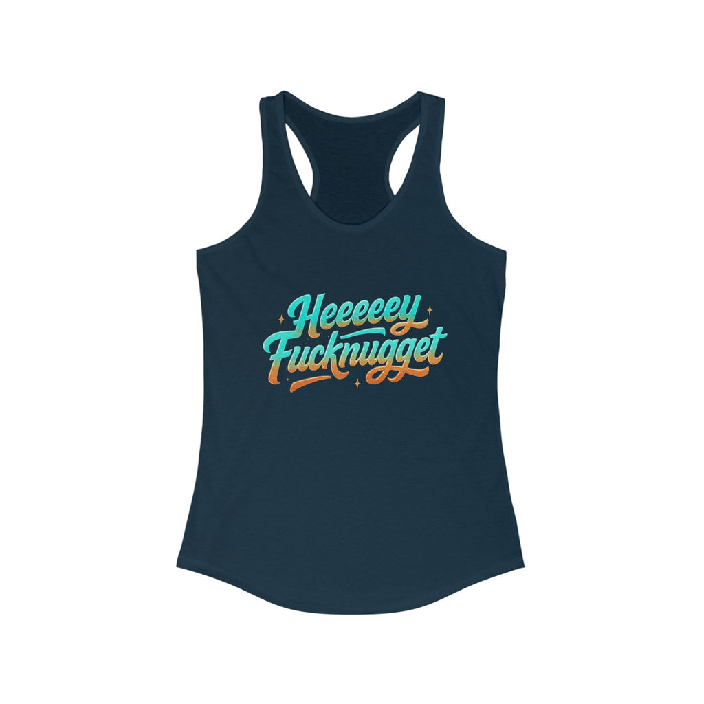 Racerback Tank - Heeey Fucknugget Women's Tank