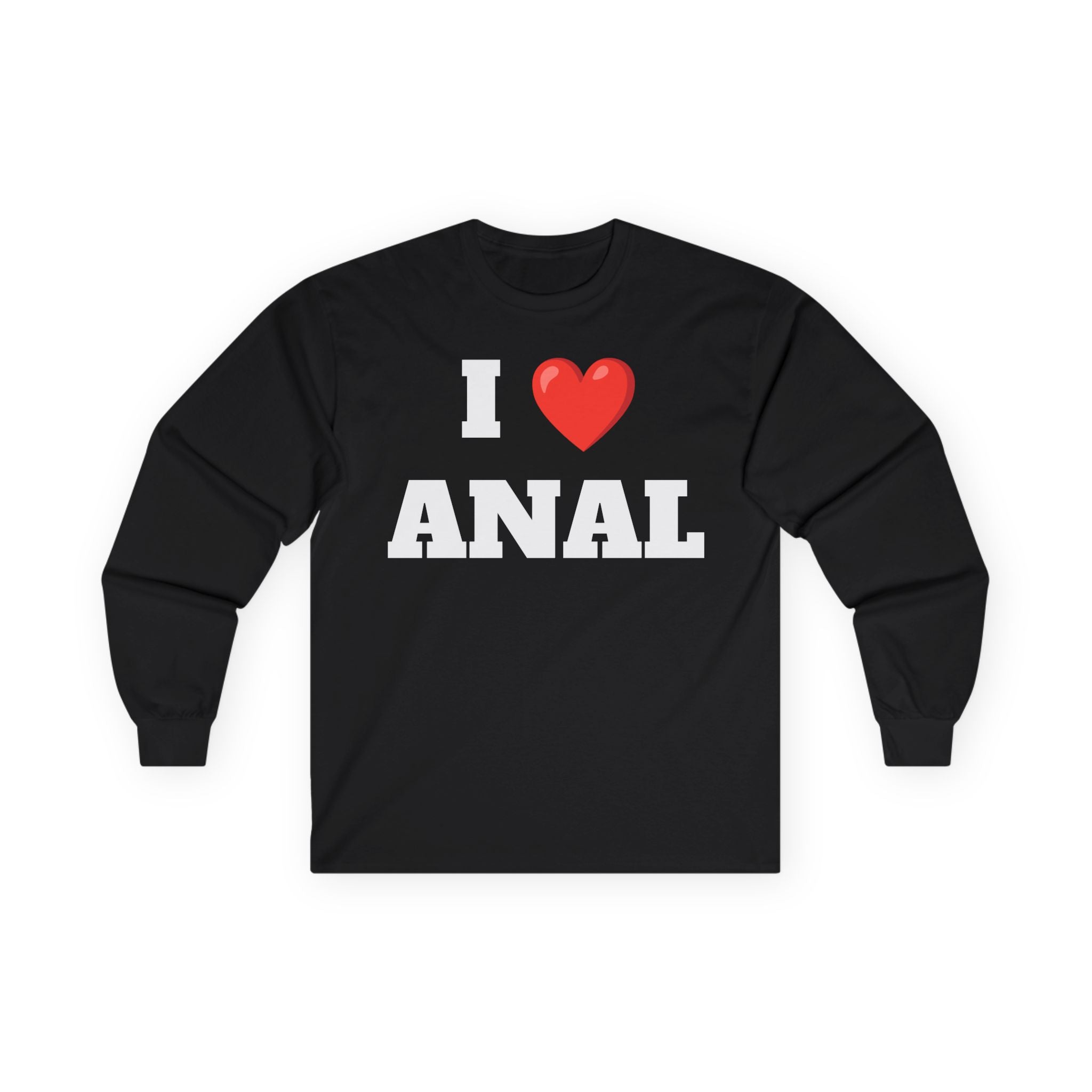 Funny Adult Humor Unisex Long Sleeve Tee - 'I love anal'