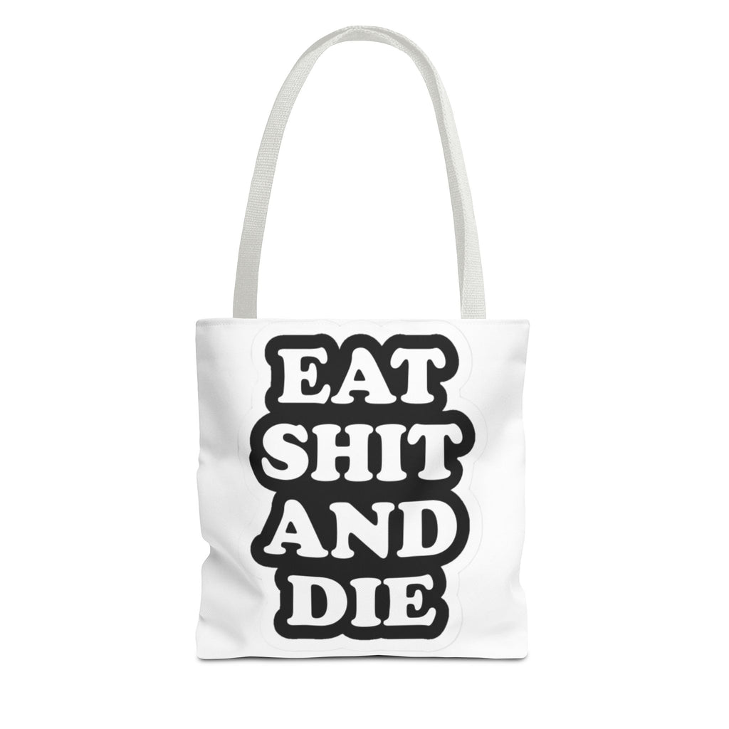 Eat Shit & Die - Tote Bag