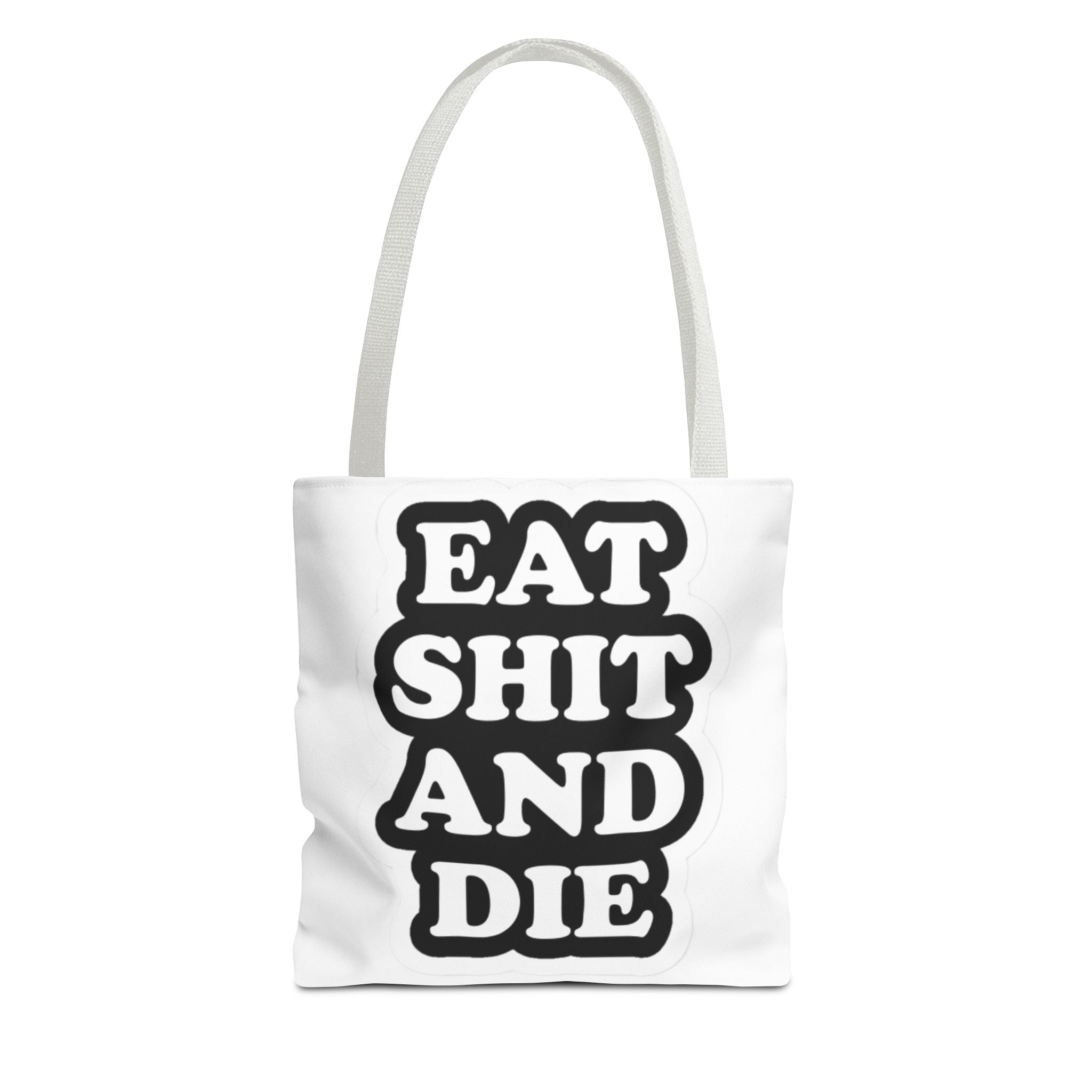 Eat Shit & Die - Tote Bag