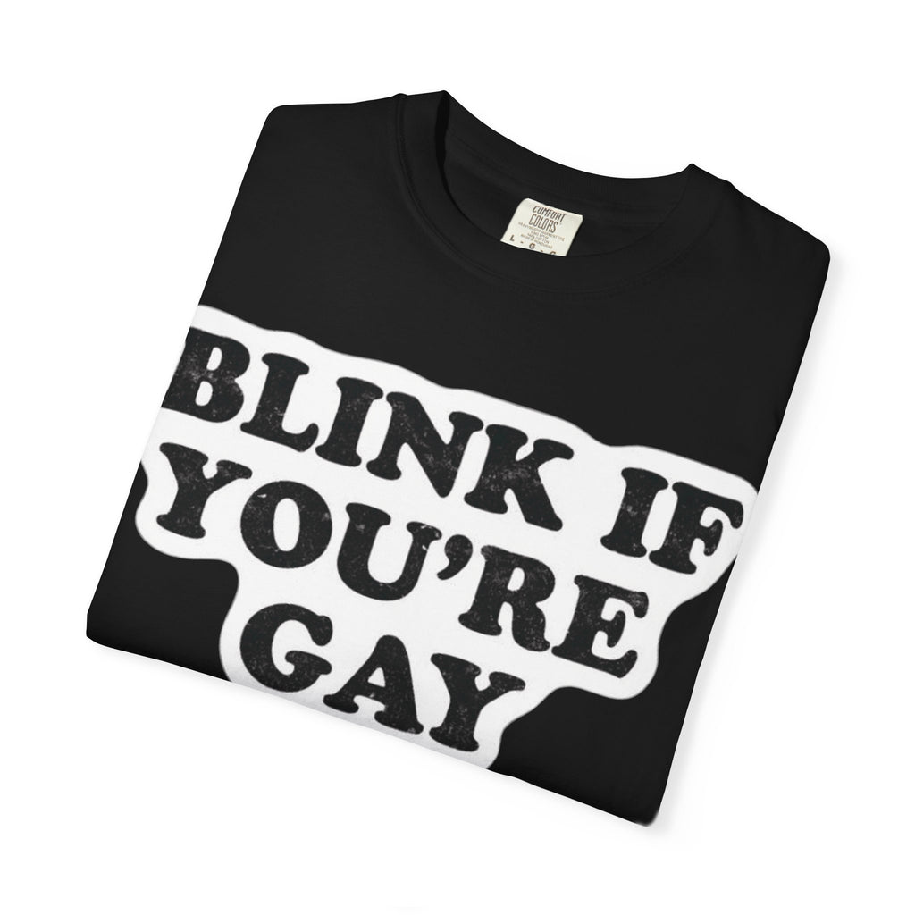 Blink If Youre Gay -  T-Shirt
