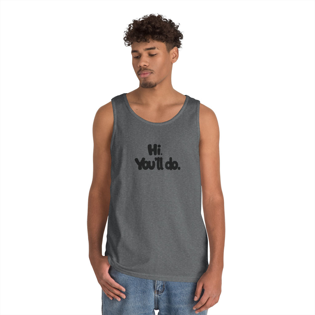 Hi you'll do - Graphic Tank Top