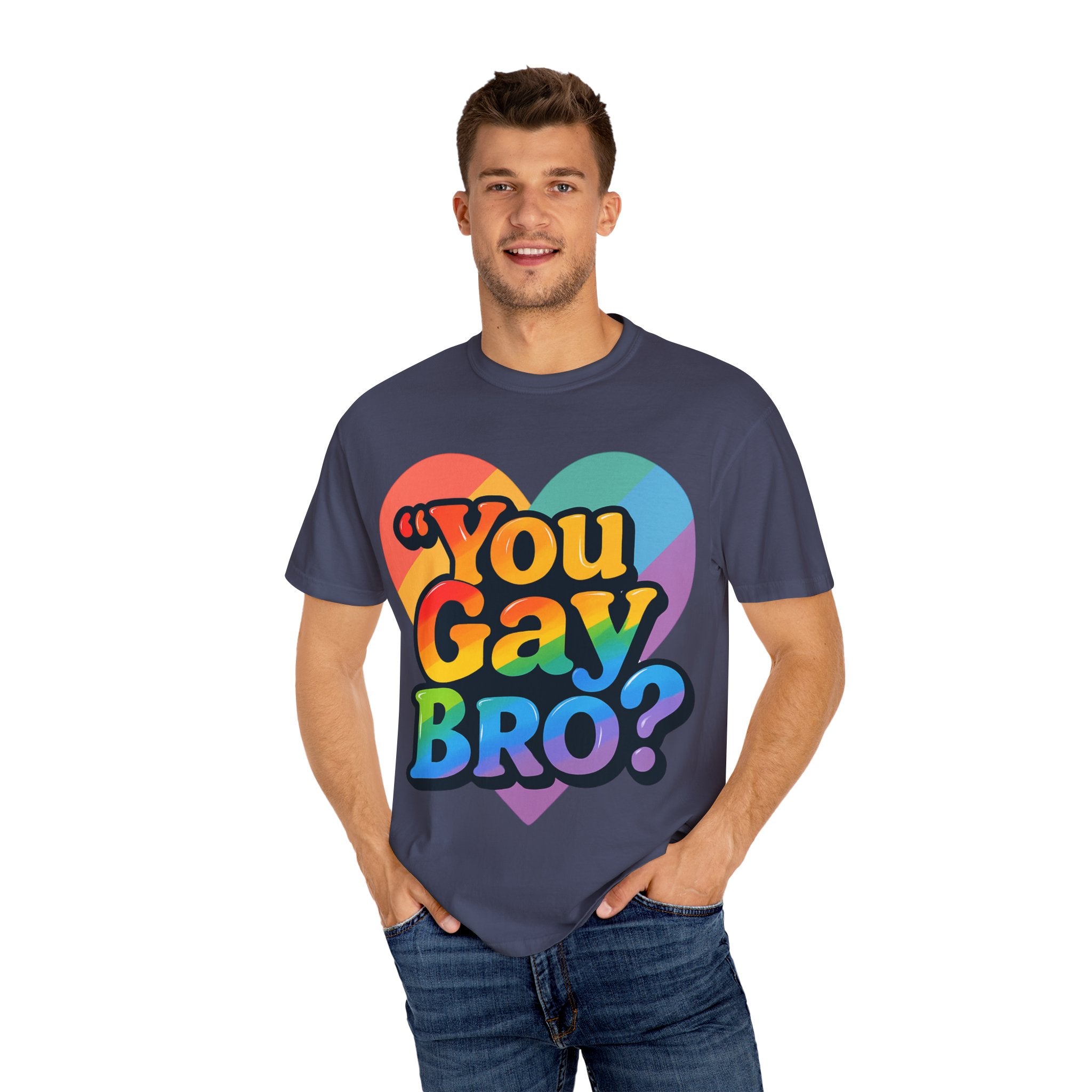 You Gay Bro -  T-Shirt - Unisex