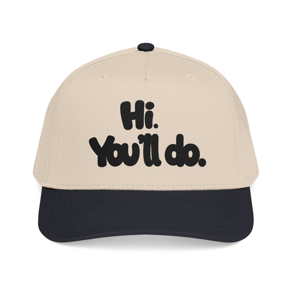 Hi, You’ll Do.  Baseball Cap — Black Statement Hat