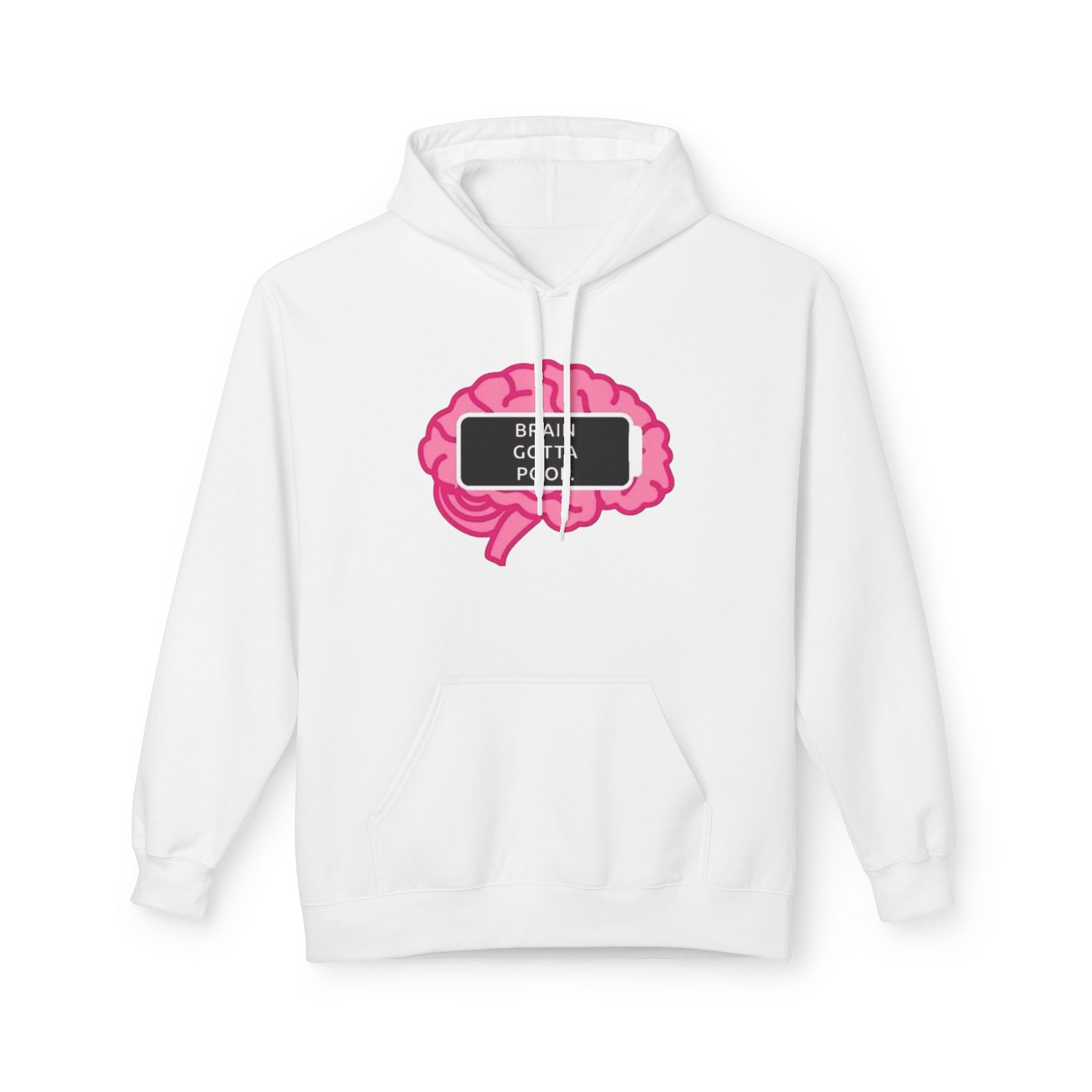 Fleece Hoodie - Brain Gotta Poop