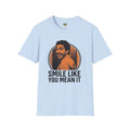 Smile like you mean it T-Shirt