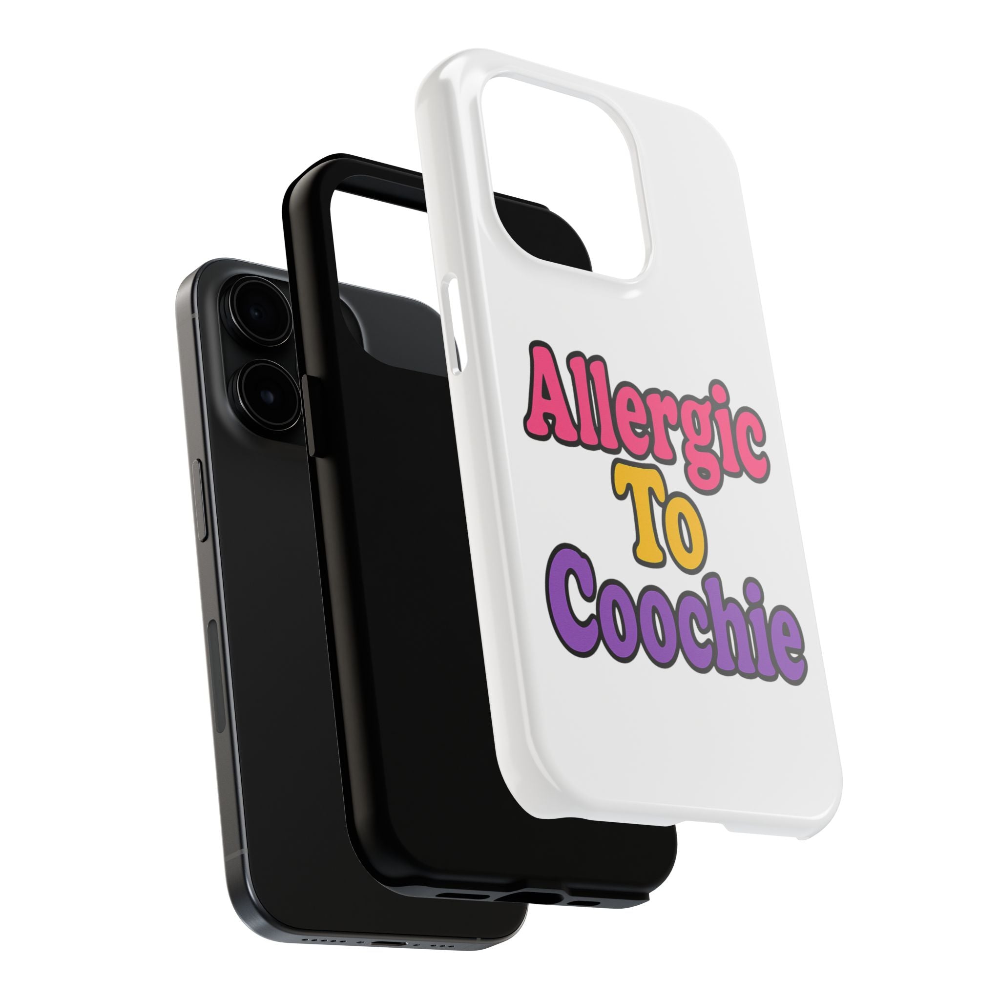 Phone Cases - Allergic to Coochie - Apple and Samsung Compatible