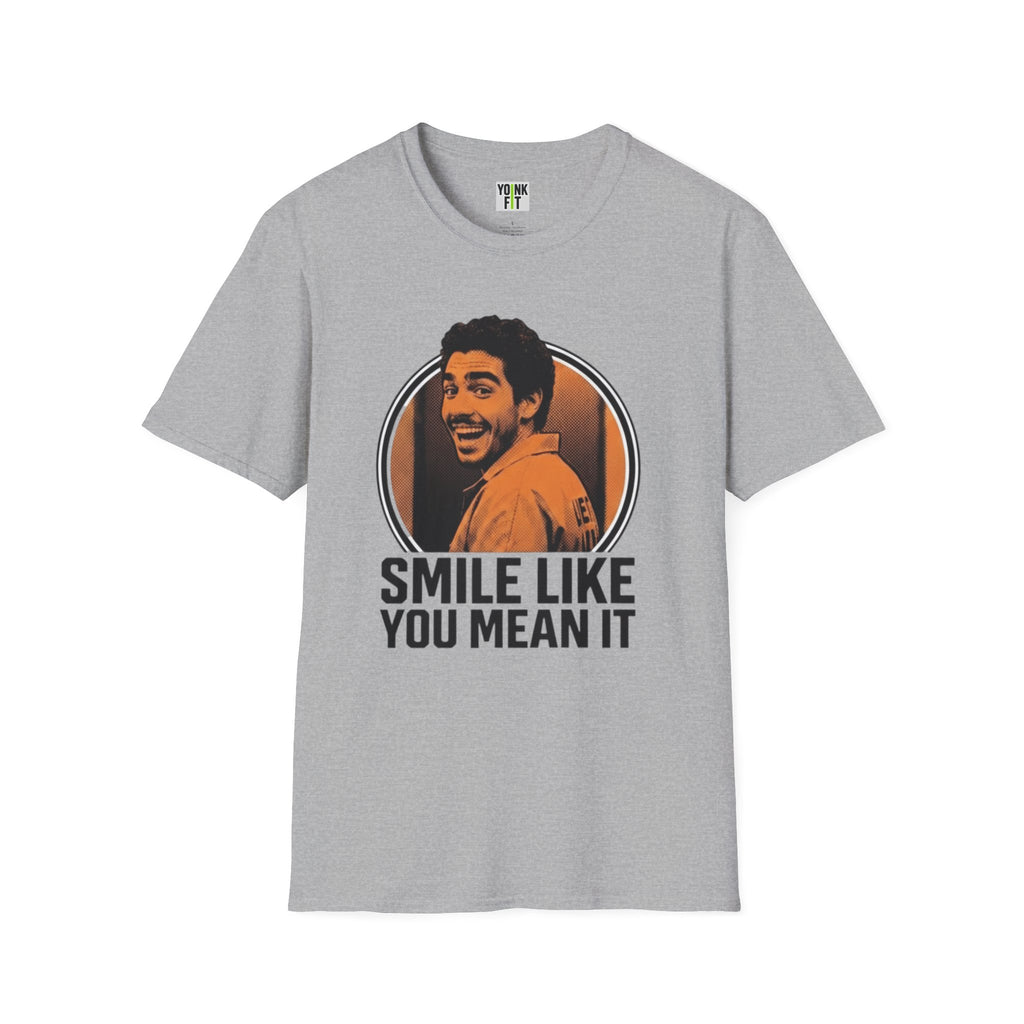 Smile like you mean it T-Shirt