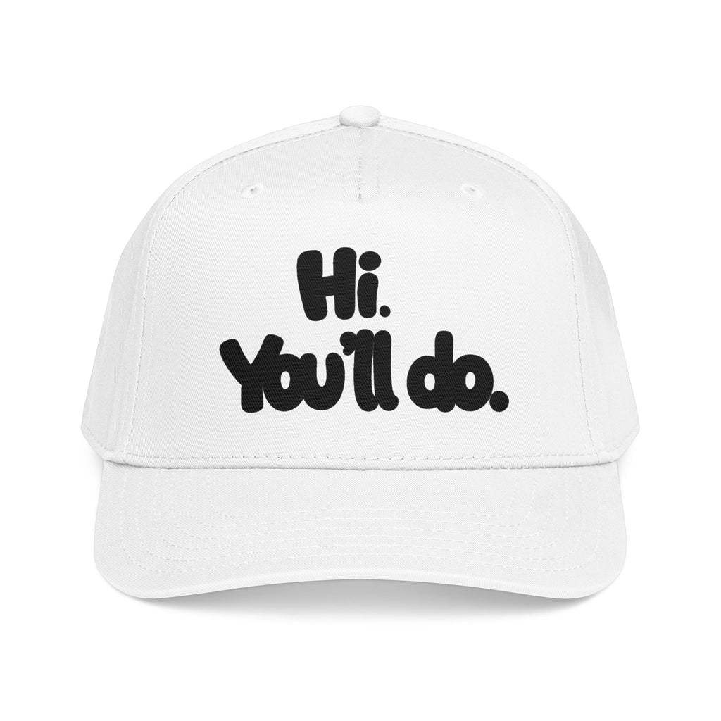 Hi, You’ll Do.  Baseball Cap — Black Statement Hat