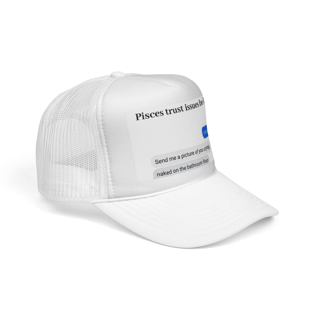 Pisces Trust Issues Trucker Cap — Funny Zodiac Meme Hat