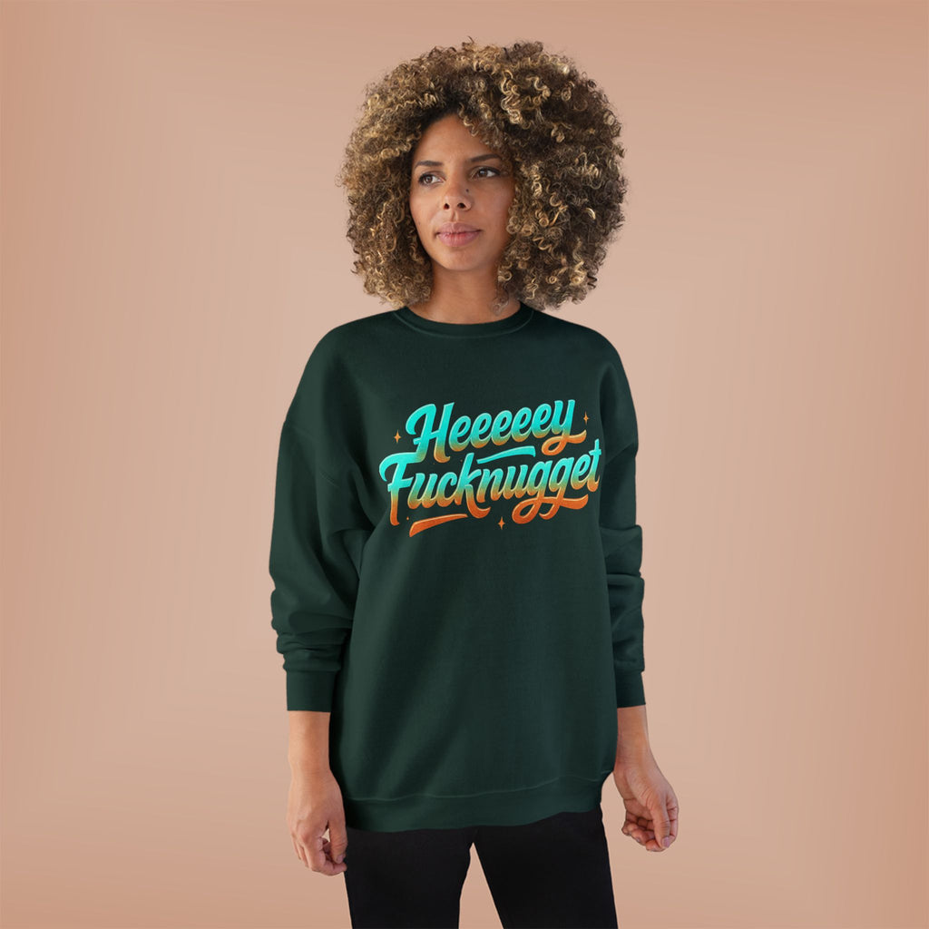 Crewneck Sweatshirt - Heeeey Fucknugget