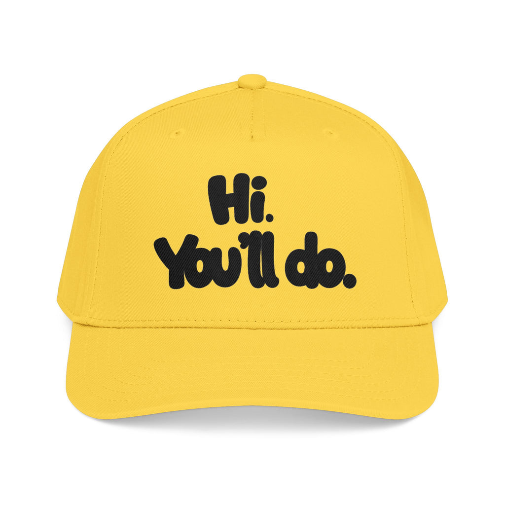 Hi, You’ll Do.  Baseball Cap — Black Statement Hat