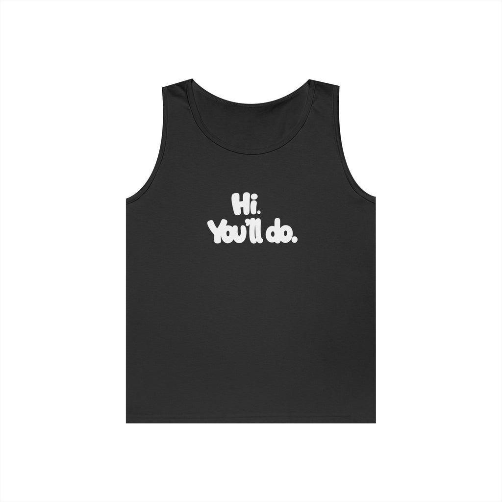 Hi you'll do - Graphic Tank Top
