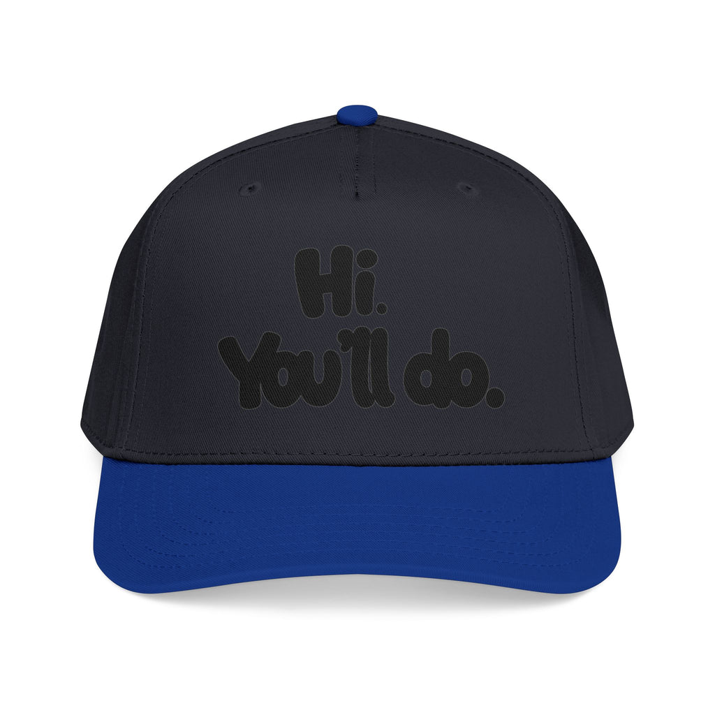 Hi, You’ll Do.  Baseball Cap — Black Statement Hat