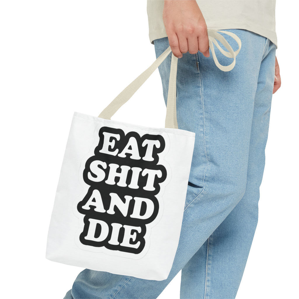 Eat Shit & Die - Tote Bag