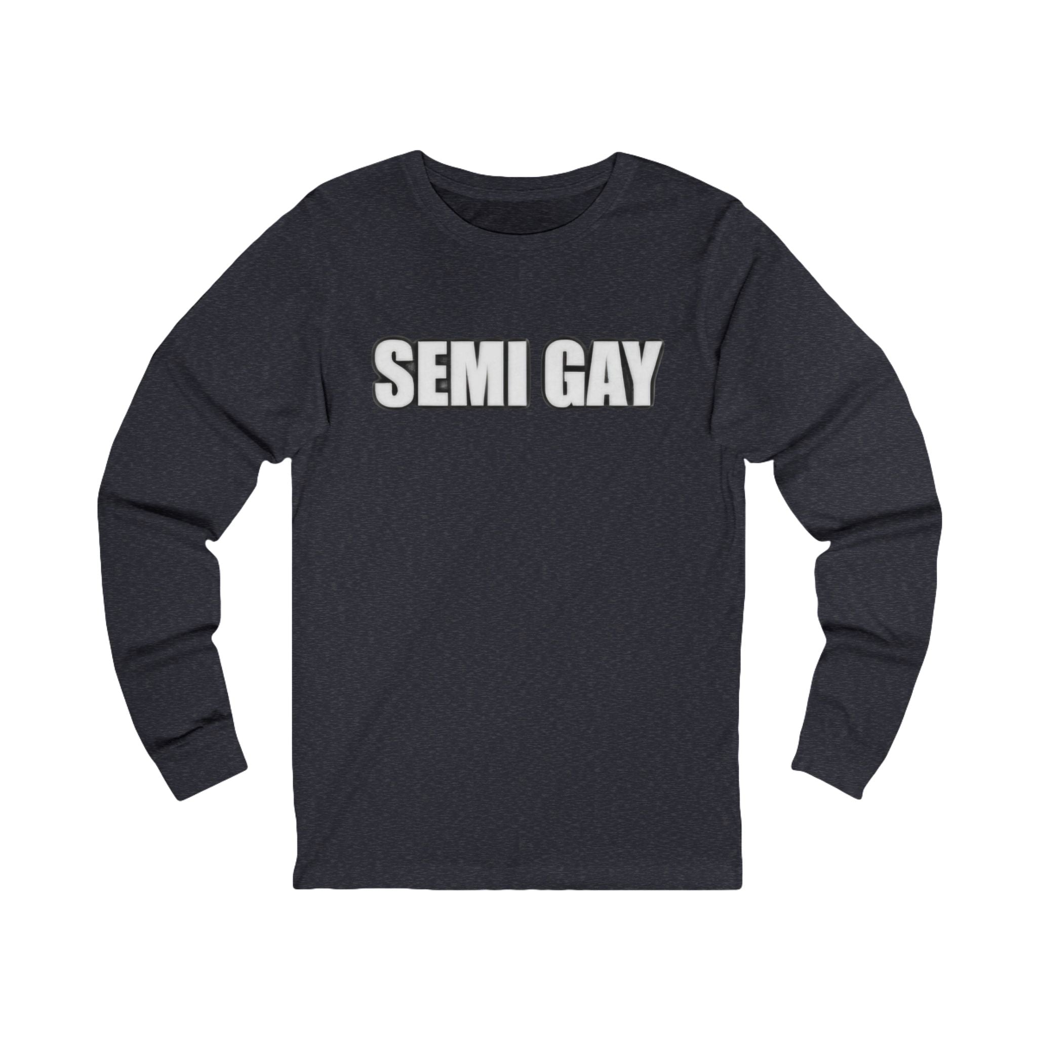 Unisex Long Sleeve Tee - ‘SEMI GAY’
