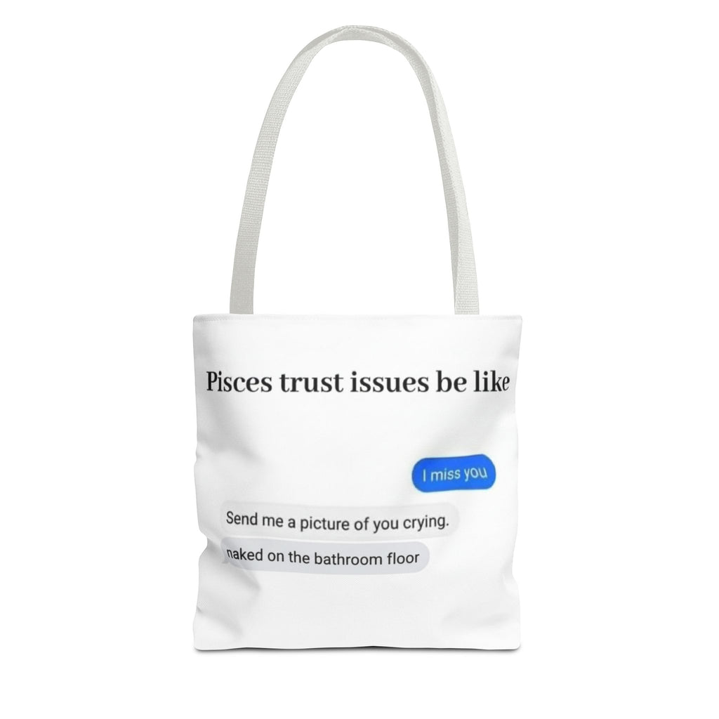 Pisces Tote Bag — Funny 'Pisces trust issues be like' Text & Zodiac Pisces Fish Design