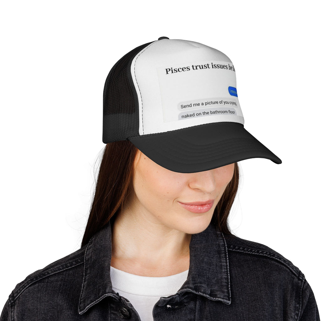 Pisces Trust Issues Trucker Cap — Funny Zodiac Meme Hat