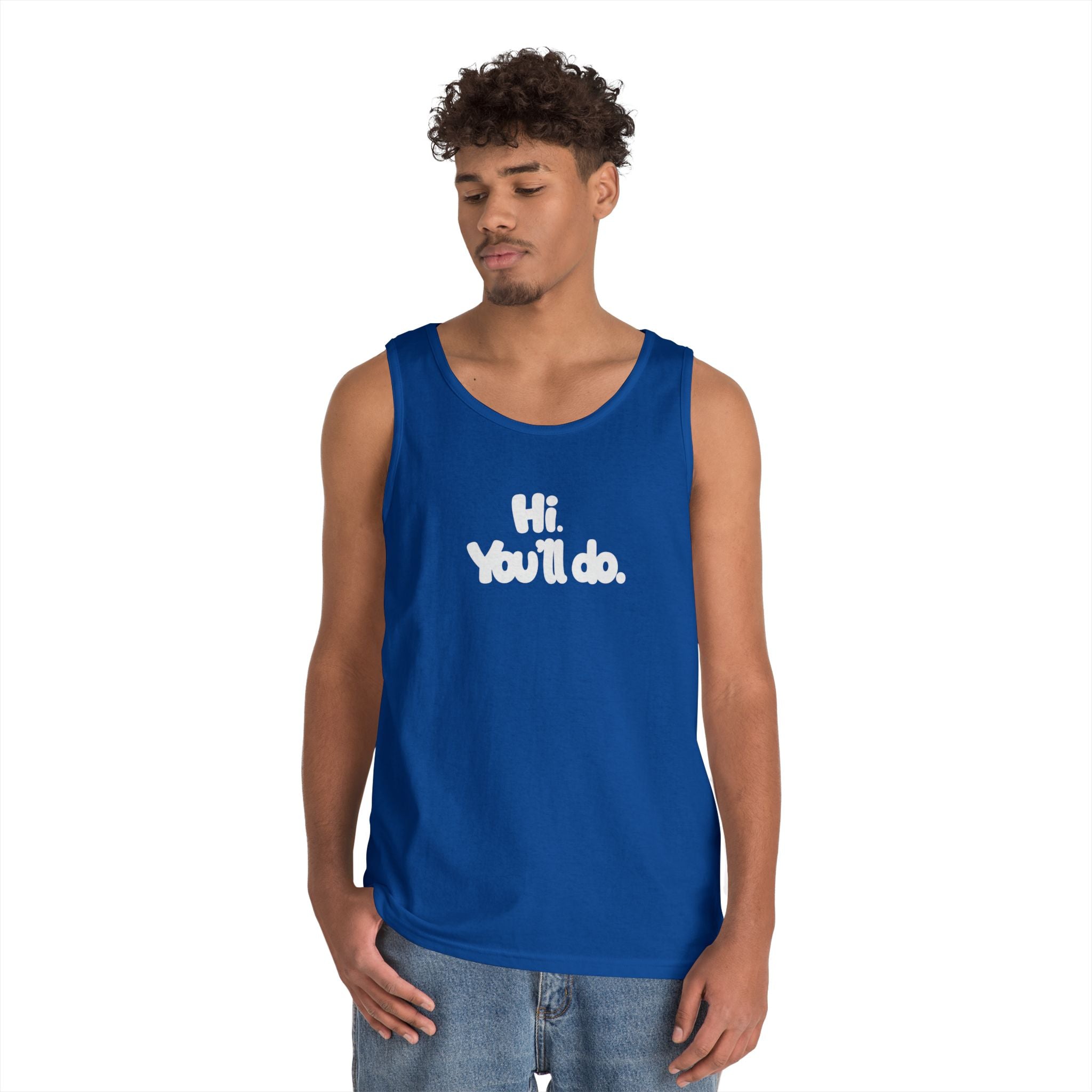 Hi you'll do - Graphic Tank Top
