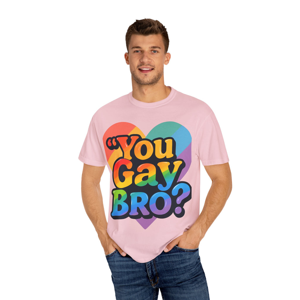 You Gay Bro -  T-Shirt - Unisex