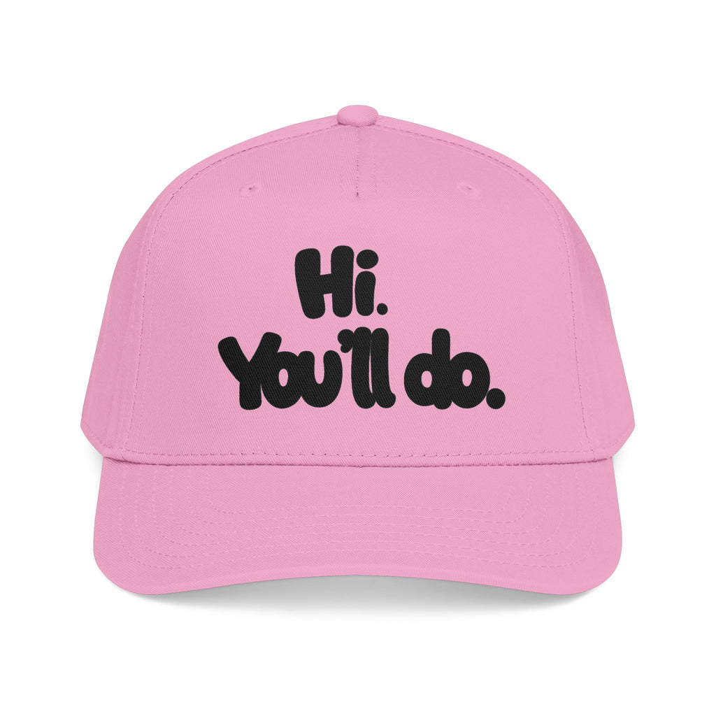 Hi, You’ll Do.  Baseball Cap — Black Statement Hat