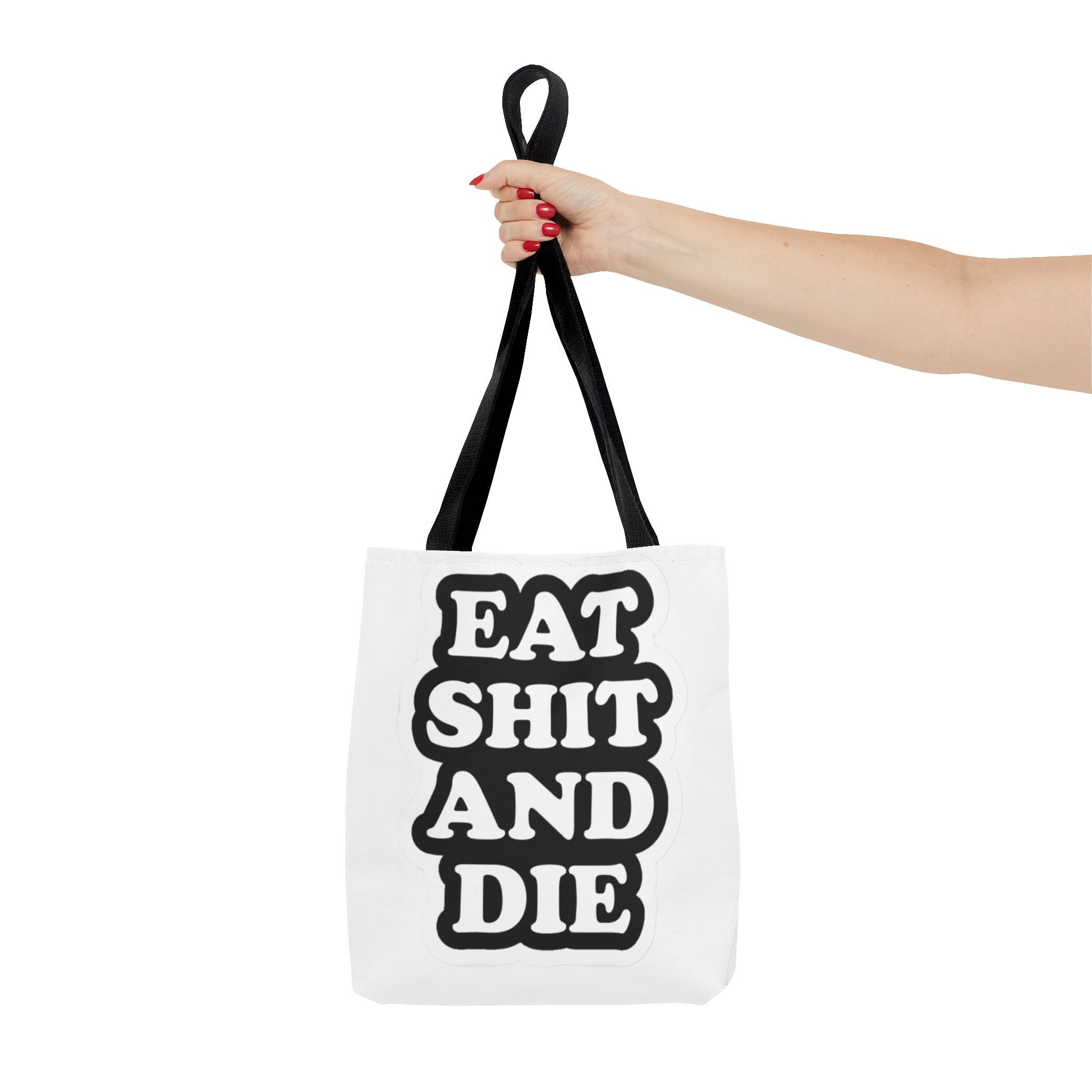 Eat Shit & Die - Tote Bag