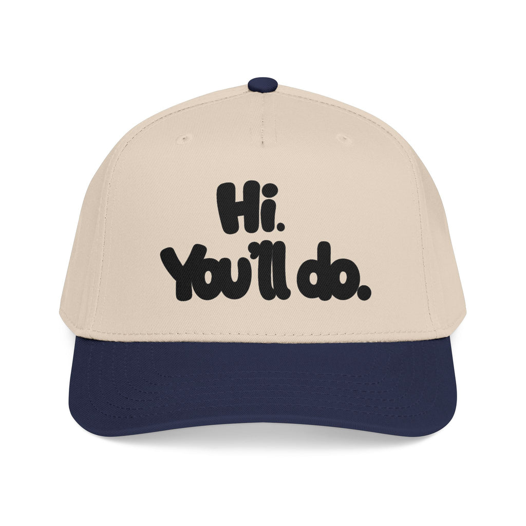 Hi, You’ll Do.  Baseball Cap — Black Statement Hat