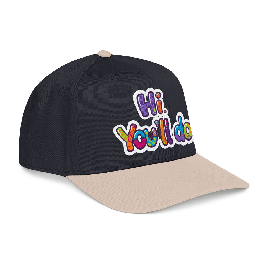 Hi, You’ll Do.  Baseball Cap — Colorful Positive Statement Hat