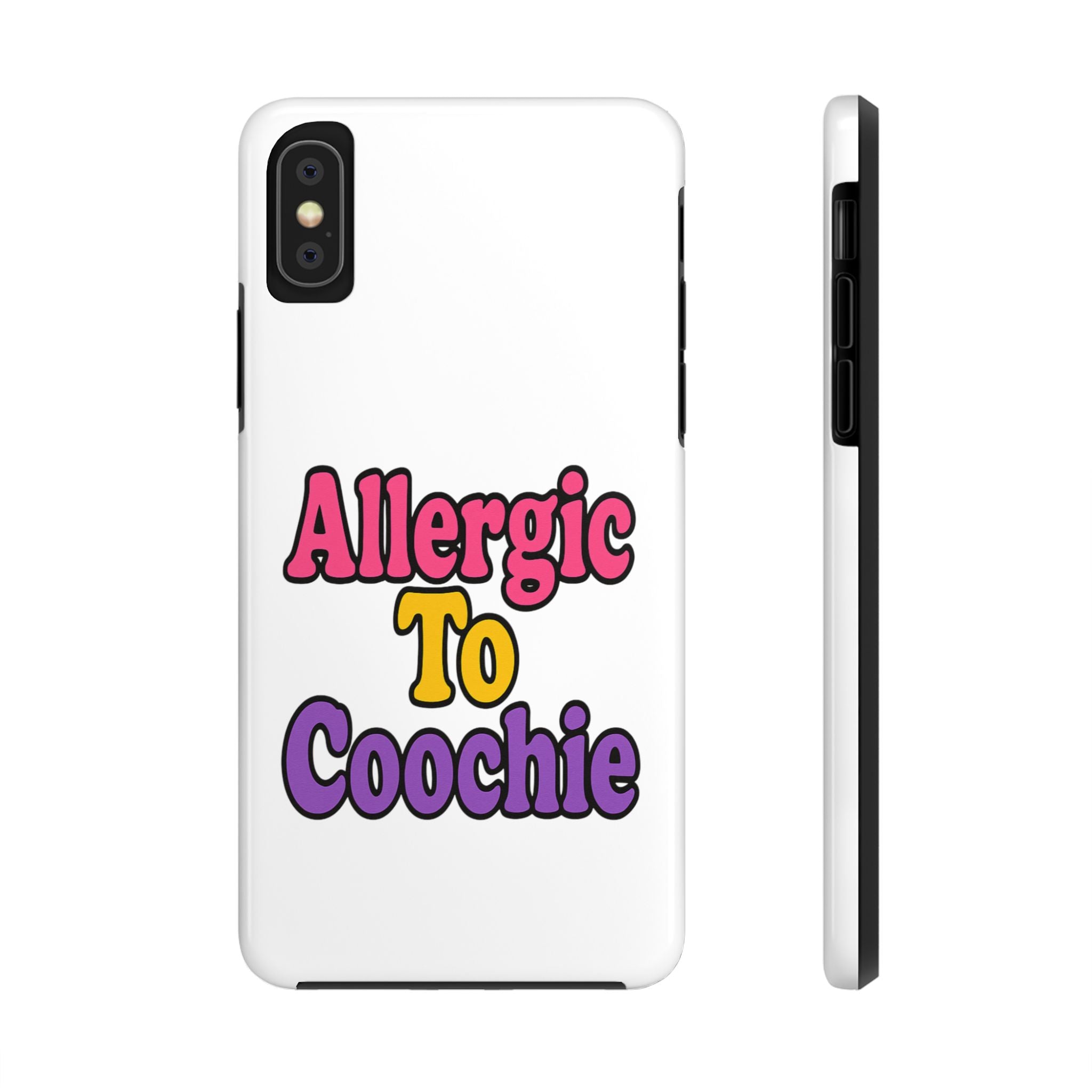 Phone Cases - Allergic to Coochie - Apple and Samsung Compatible