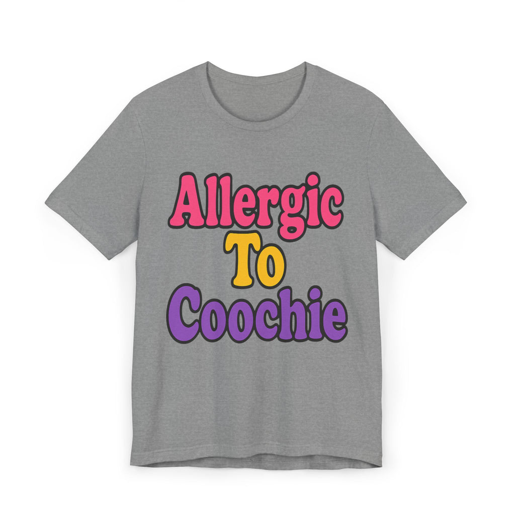 Unisex Jersey T-Shirt - Allergic to Coochie