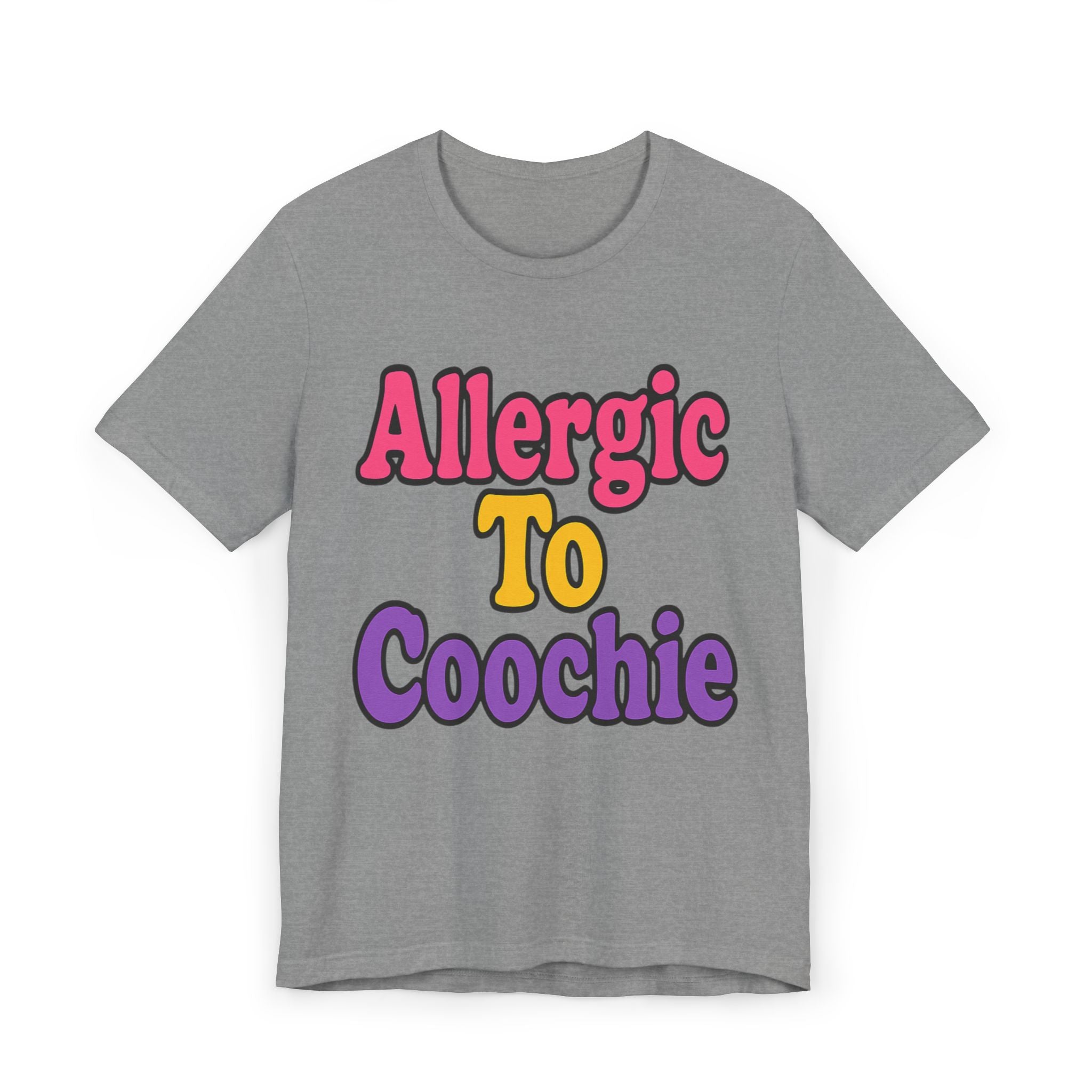 Unisex Jersey T-Shirt - Allergic to Coochie