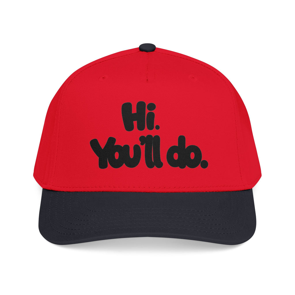 Hi, You’ll Do.  Baseball Cap — Black Statement Hat