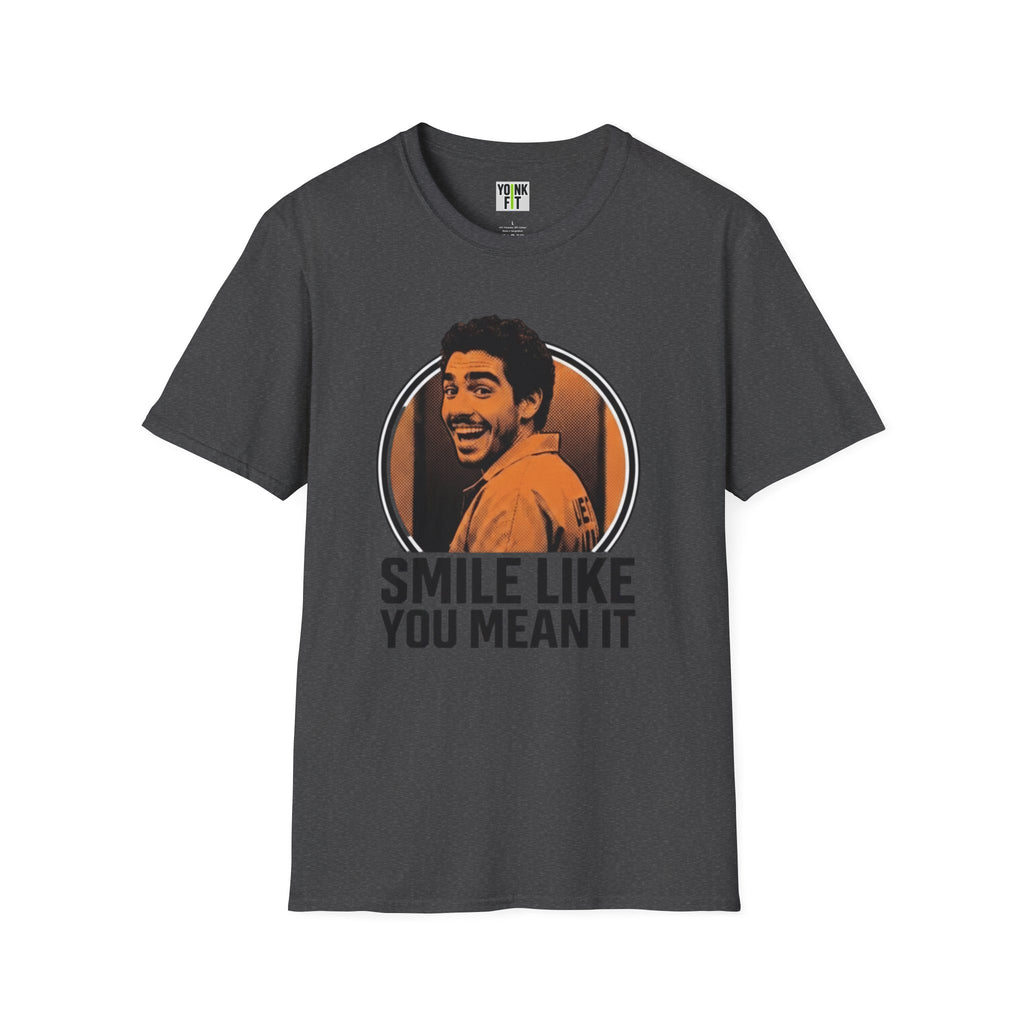Smile like you mean it T-Shirt