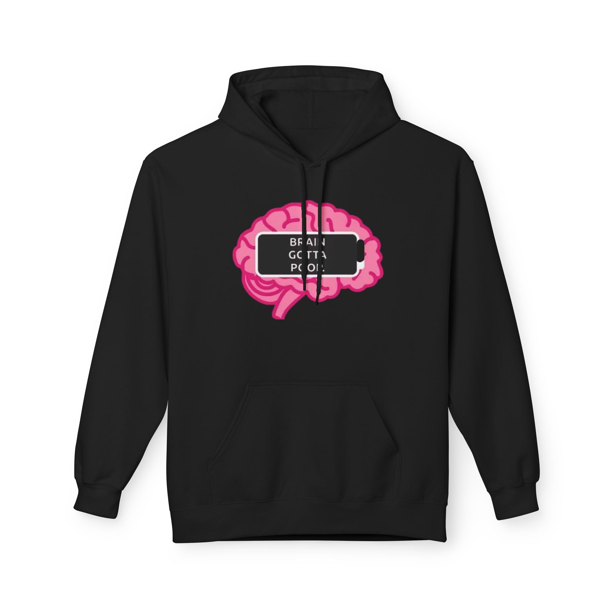 Fleece Hoodie - Brain Gotta Poop