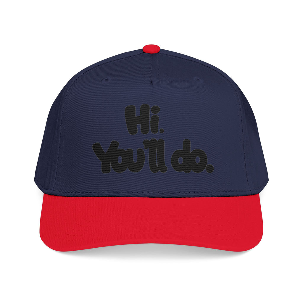 Hi, You’ll Do.  Baseball Cap — Black Statement Hat