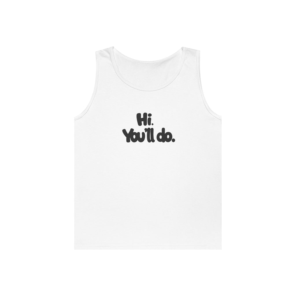 Hi you'll do - Graphic Tank Top