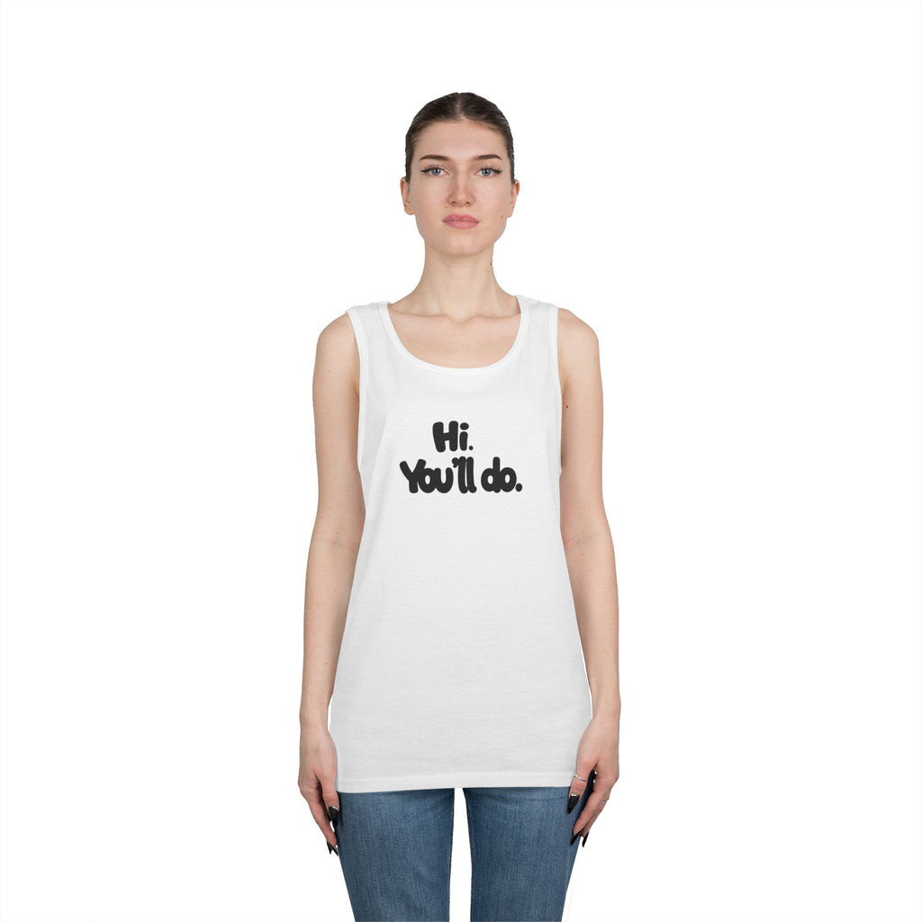Hi you'll do - Graphic Tank Top
