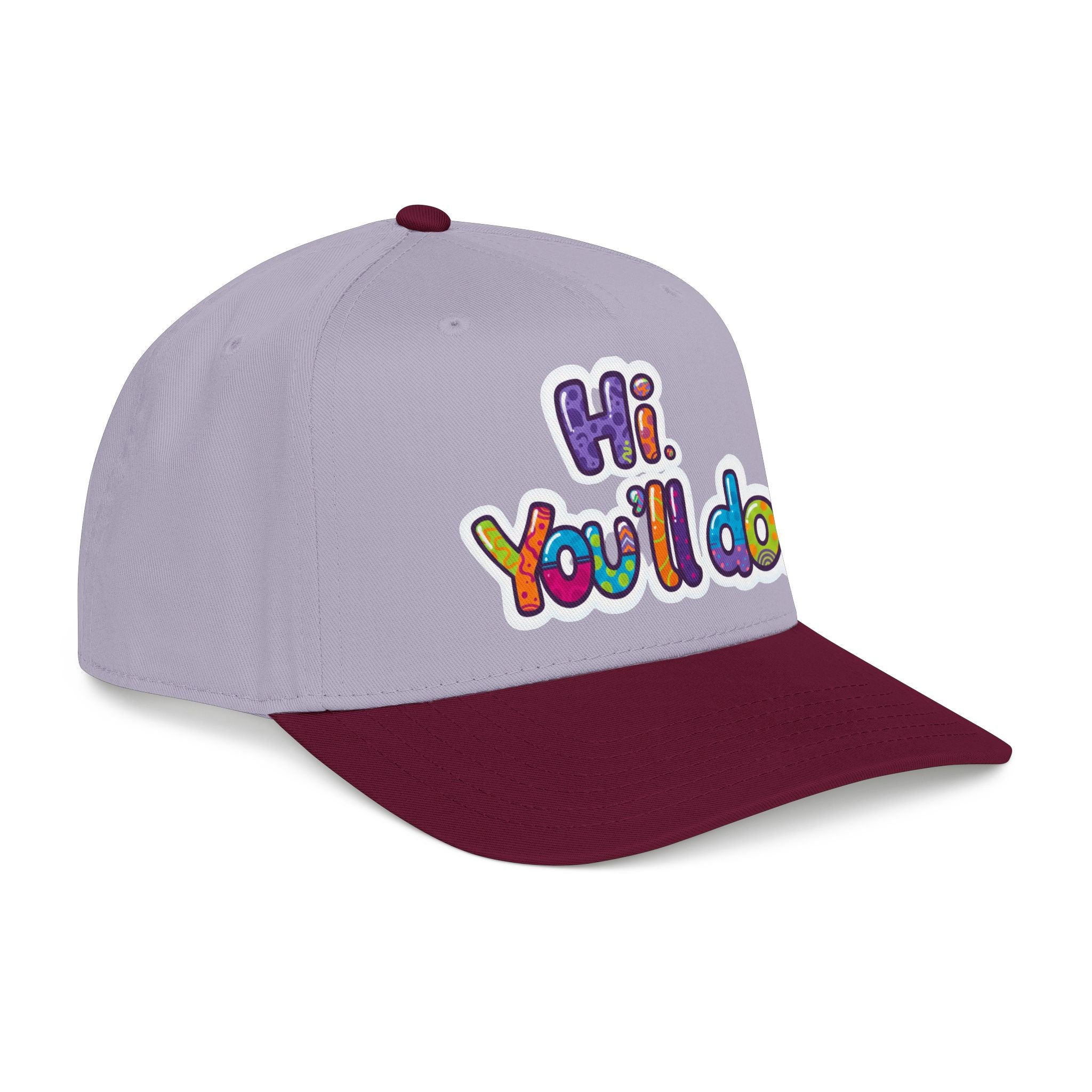 Hi, You’ll Do.  Baseball Cap — Colorful Positive Statement Hat