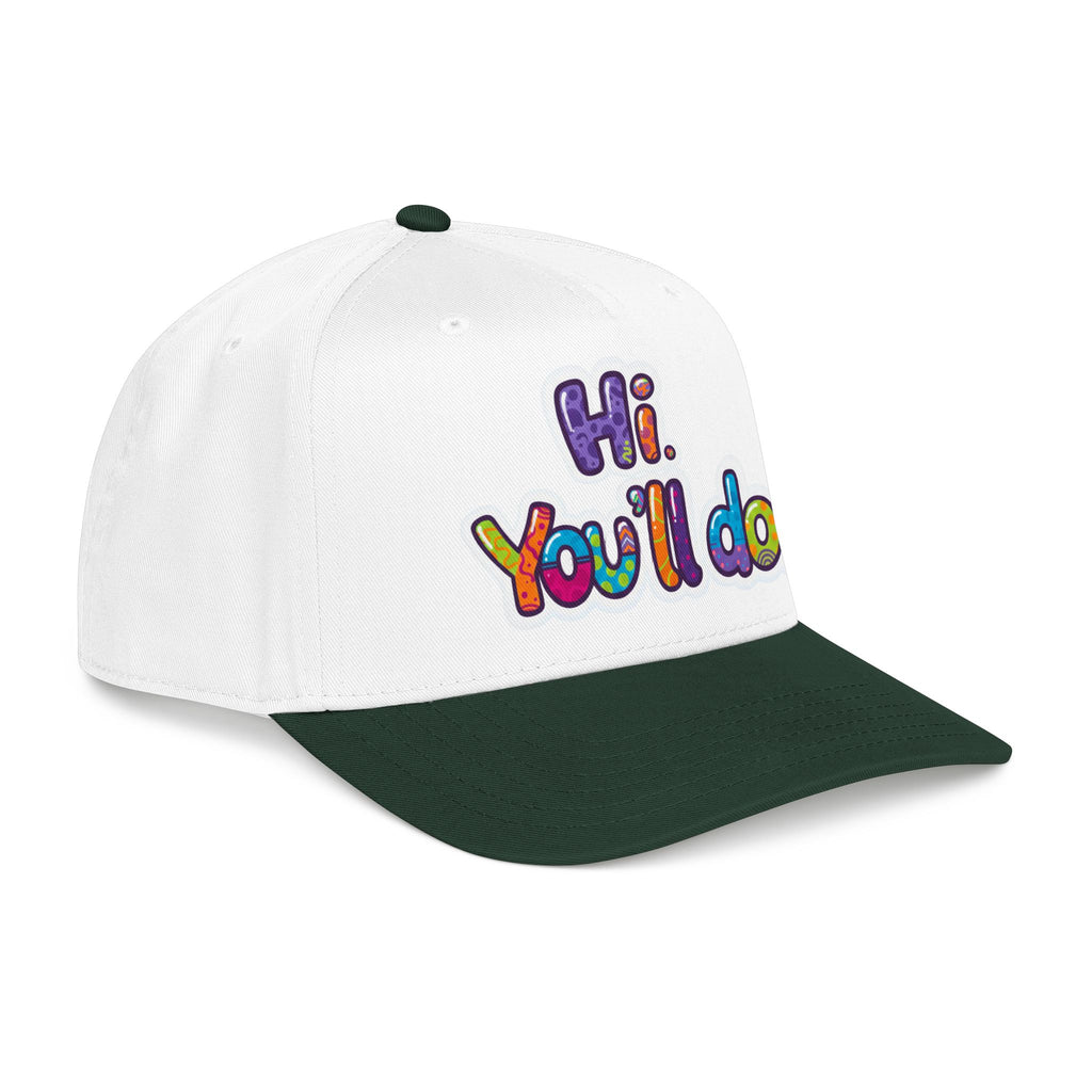 Hi, You’ll Do.  Baseball Cap — Colorful Positive Statement Hat