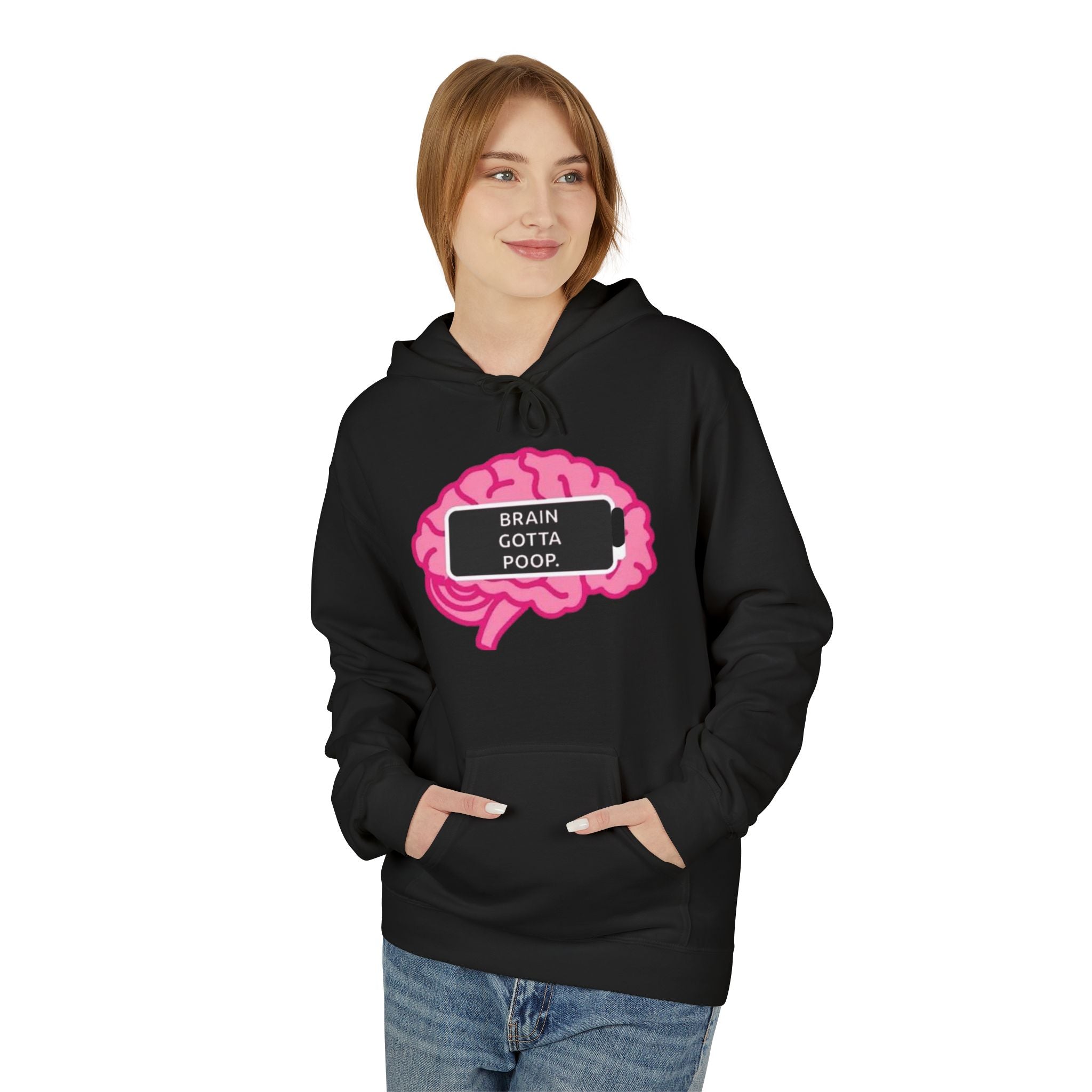 Fleece Hoodie - Brain Gotta Poop