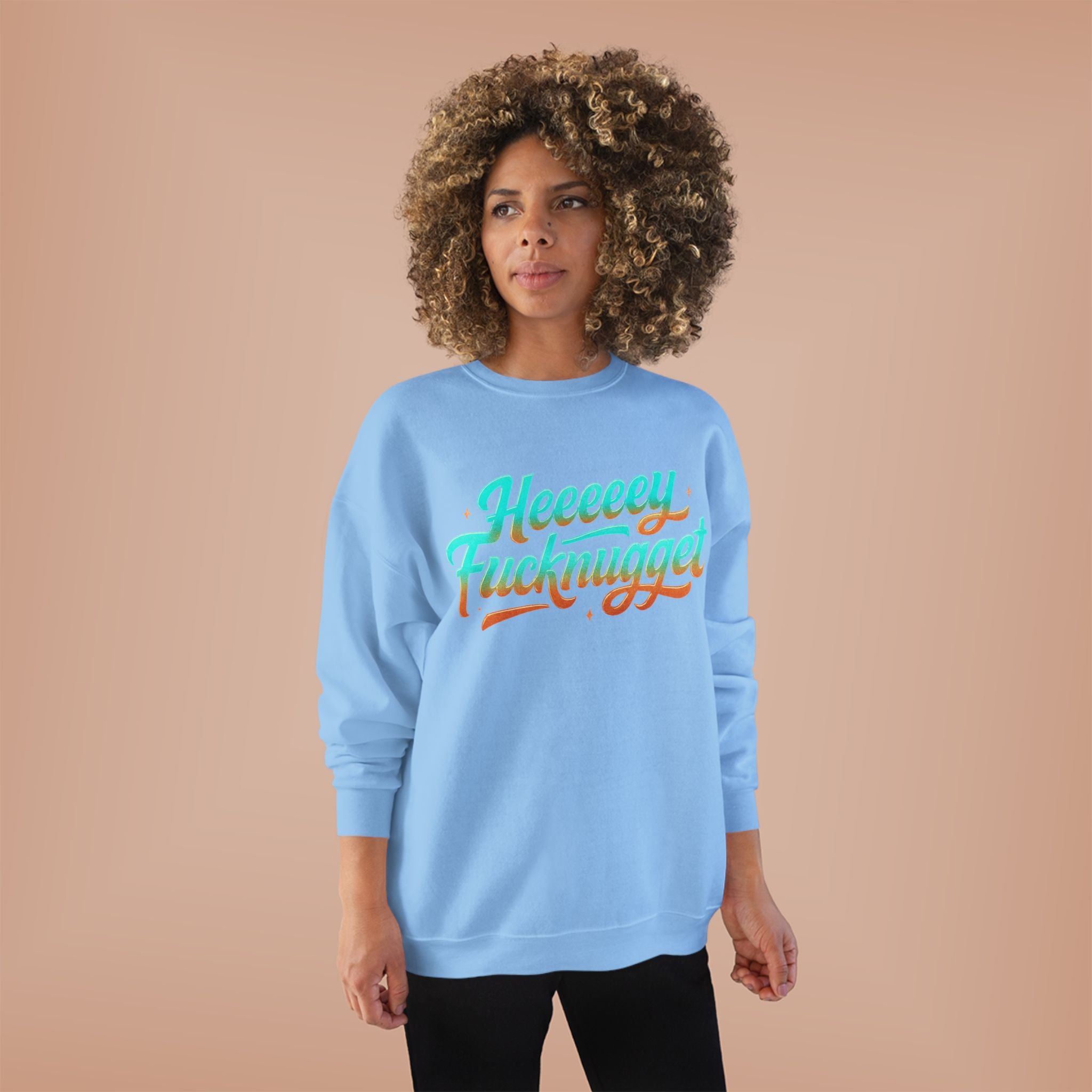 Crewneck Sweatshirt - Heeeey Fucknugget
