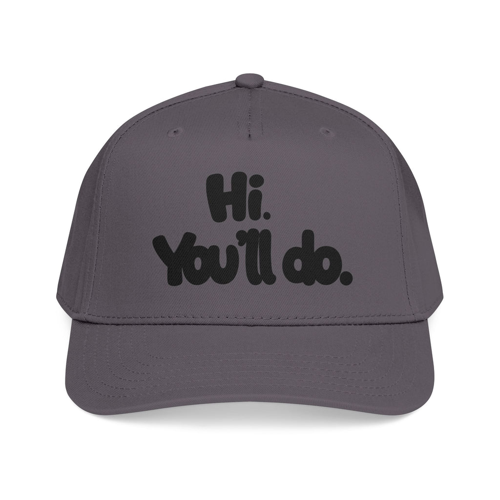 Hi, You’ll Do.  Baseball Cap — Black Statement Hat