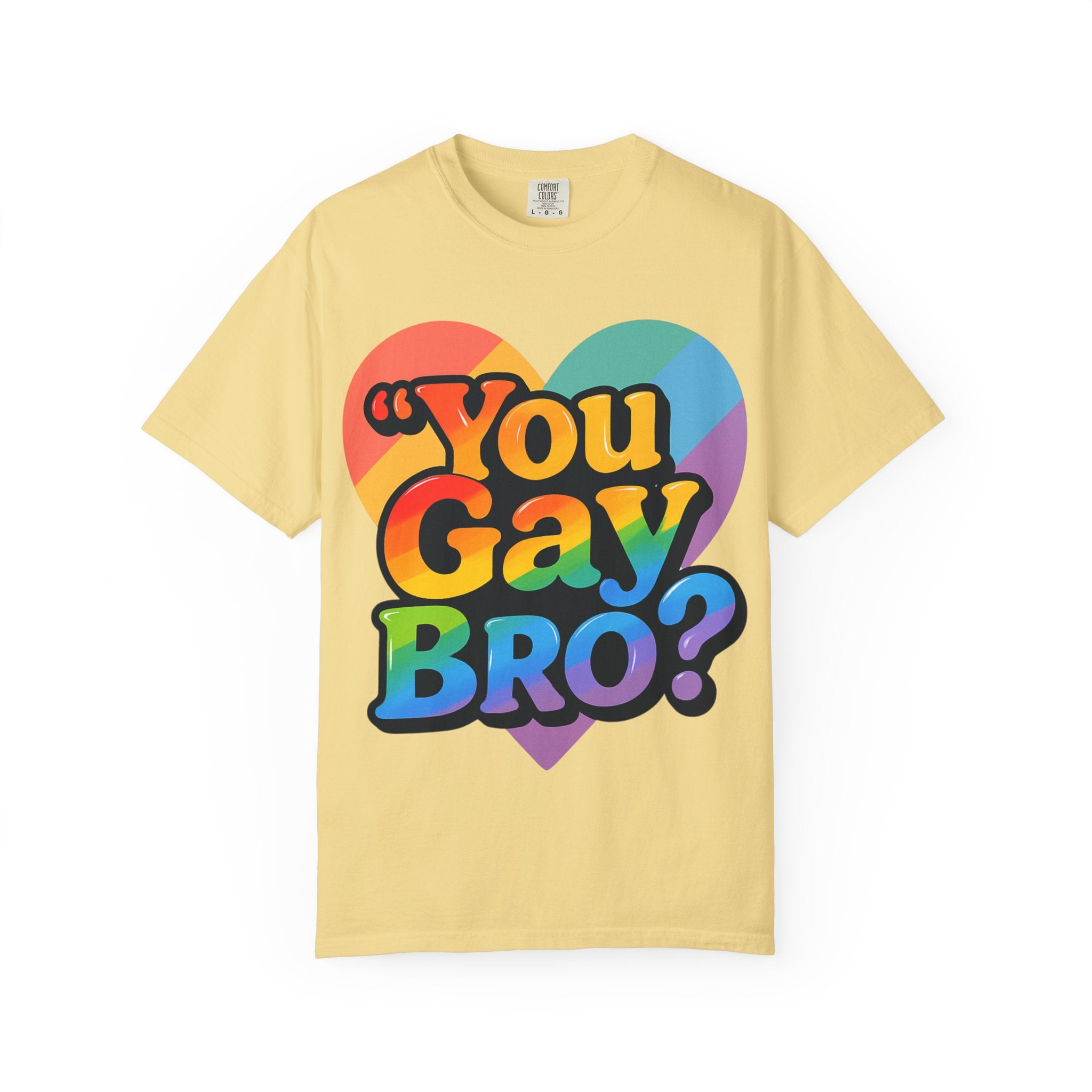 You Gay Bro -  T-Shirt - Unisex